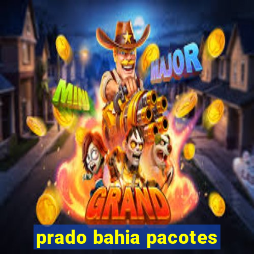 prado bahia pacotes